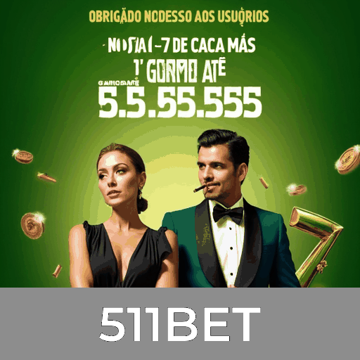 511BET: Slots com Mega Jackpots, Dealer ao Vivo - Imersão Total, Jogos de Mesa - Estratégia Avançada