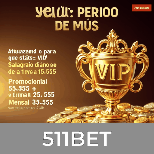 511BET: Aproveite Promoções Incríveis e Maximize Seu Jogo